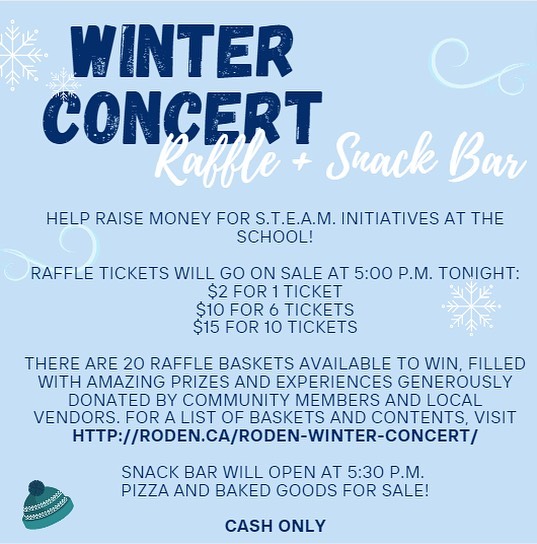 Tonight’s the Winter Concert and we are so excited to see our kids take to the stage! Just a reminder that Roden School Council is hosting a fundraiser raffle and snack bar before the concert begins. Raffle tickets will be available at 5:00 p.m. We have 20 baskets available to win, featuring a range of prizes, gift cards, and experiences generously donated by community members and local vendors. You can see a list of baskets and their contents at roden.ca/roden-winter-concert/ (link in bio). Pizza and baked goods will be available from 5:30 onward. Please bring cash, and help us reach our fundraising goal!

Hope to see you all tonight. 🙌🏽🎶🎤🎸🥁🎹🍪